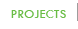 projects